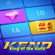 king of the slots